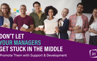 Don’t let your Managers get Stuck in the Middle – Promote with Support