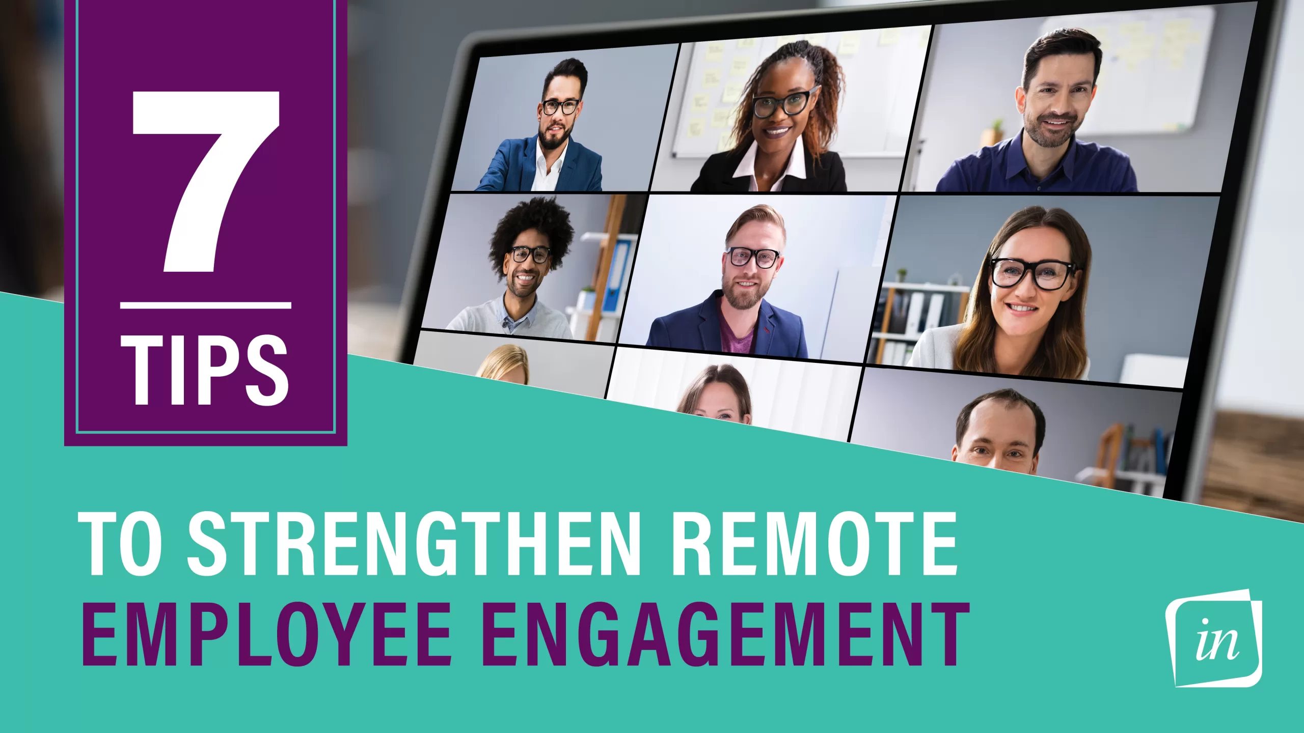 7 Tips for Remote Employee Engagement 7 Tips for Remote Employee Engagement
